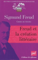 Oeuvres complètes : psychanalyse. Freud et la création littéraire - Sigmund Freud
