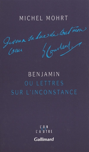 Benjamin ou Lettres sur l'inconstance - Michel Mohrt