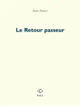 Trilogie du temps. Vol. 2. Le retour passeur - Jean Daive
