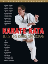 Karaté kata : tous les katas shotokan - Hirokazu Kanazawa