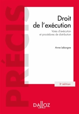 Droit de l'exécution : voies d'exécution et procédures de distribution - Anne Leborgne