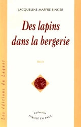 Des lapins dans la bergerie : récit - Jacqueline Maffre Singer