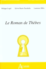 Le roman de Thèbes - Philippe Logié
