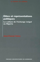 Élites et représentations politiques : la culture de l'échange inégal au Nigeria - Jean-Pascal Daloz