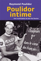 Poulidor intime - Raymond Poulidor