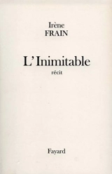 L'inimitable - Irène Frain