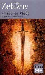 Le cycle des princes d'Ambre. Vol. 10. Prince du chaos - Roger Zelazny