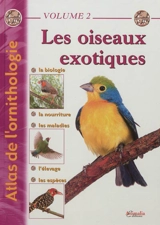 Atlas de l'ornithologie. Vol. 2. Les oiseaux exotiques - Jacqueline Prin
