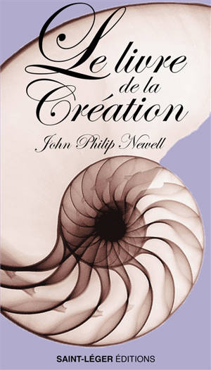 Le livre de la Création : une introduction à la spiritualité celte - J. Philip Newell