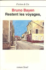 Restent les voyages - Bruno Bayen