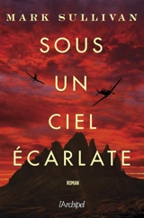 Sous un ciel écarlate - Mark T. Sullivan