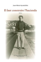 Il faut construire l'hacienda - Jean-Marie Apostolidès
