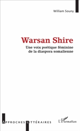 Warsan Shire : une voix poétique féminine de la diaspora somalienne - William Souny
