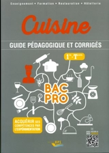 Cuisine bac pro, 1re, terminale : guide pédagogique et corrigés - Florian Brzenczek