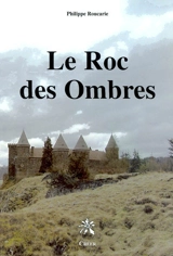 Le roc des ombres - Philippe Roucarie