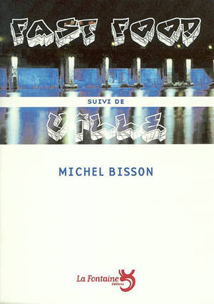 Fast food. Ville - Michel Bisson