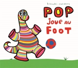 Pop joue au foot - Pierrick Bisinski