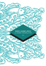 La terre tremblante - Marie-Jeanne Urech