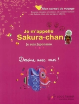Je m'appelle Sakura-chan : je suis japonaise : dessine avec moi ! - Coco Tassel