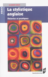 La stylistique anglaise : théories et pratiques - Sandrine Sorlin