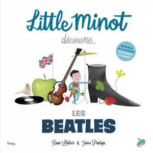 Little Minot découvre... les Beatles - Dani Llabrés