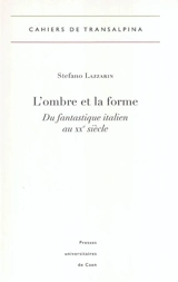 L'ombre et la forme : du fantastique italien au XXe siècle - Stefano Lazzarin