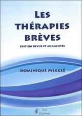 Les thérapies brèves - Dominique Megglé