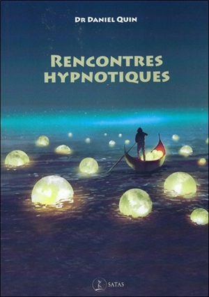 Rencontres hypnotiques - Daniel Quin