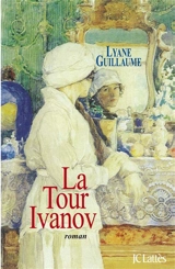 La tour Ivanov - Lyane Guillaume