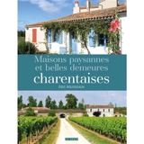Maisons paysannes et belles demeures charentaises - Eric Rousseaux