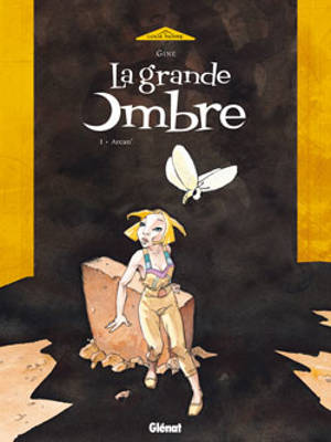 La grande ombre. Vol. 1. Arcan' - Gine