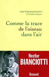 Comme la trace de l'oiseau dans l'air - Hector Bianciotti