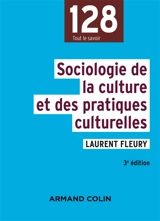 Sociologie de la culture et des pratiques culturelles - Laurent Fleury