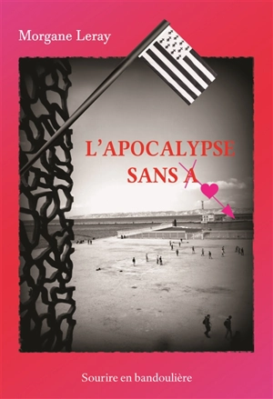 L'apocalypse sans a - Morgane Leray