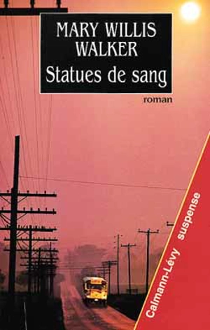 Statues de sang - Mary Willis Walker