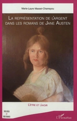 La réprésentation de l'argent dans les romans de Jane Austen : l'être et l'avoir - Marie-Laure Massei-Chamayou