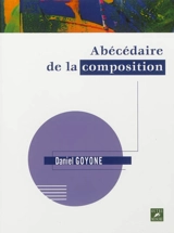 Abécédaire de la composition - Daniel Goyone