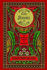 Les mondes connus et inconnus. Cinq semaines en ballon : voyage de découverte en Afrique par trois Anglais - Jules Verne