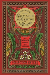 Les mondes connus et inconnus. Voyage au centre de la Terre - Jules Verne