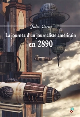 La journée d'un journaliste américain en 2890 - Jules Verne