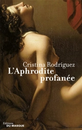 Une enquête de Kaeso le prétorien. L'Aphrodite profanée - Cristina Rodriguez