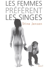 Les femmes préfèrent les singes - Stine Jensen