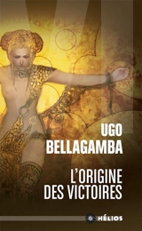 L'origine des Victoires - Ugo Bellagamba