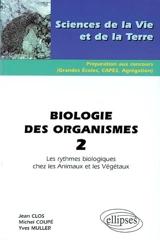 Biologie des organismes. Vol. 2. Les rythmes biologiques chez les animaux et les végétaux - Jean Clos