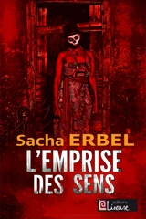 L'emprise des sens - Sacha Erbel