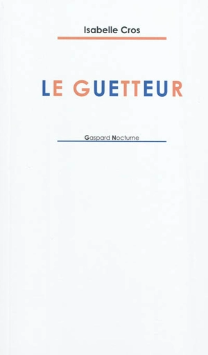 Le guetteur - Isabelle Cros