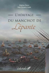L'héritage du manchot de Lépante - Martine Basso