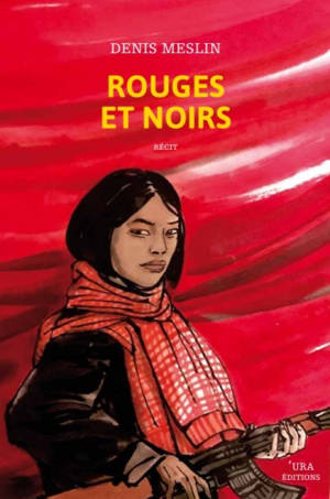 Rouges et noirs : récit - Denis Meslin