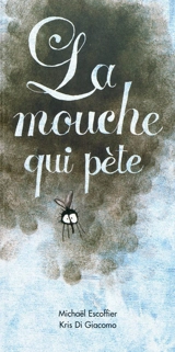 La mouche qui pète - Michaël Escoffier