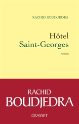 Hôtel Saint-Georges - Rachid Boudjedra
